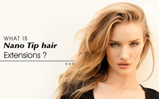 What is Nano Tip hair extensions?