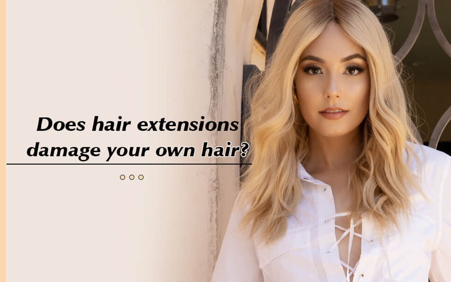 Does hair extensions damage your own hair?