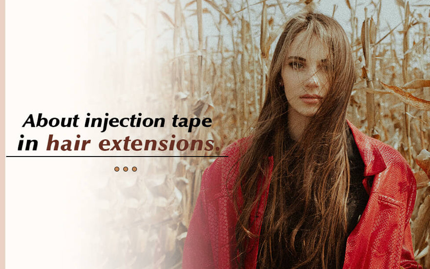 What is Injection Seamless Virgin Tape In Hair Extensions？