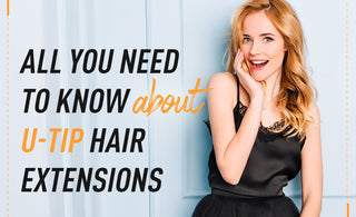 All you need to know about u tip hair extensions