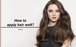 how to apply hair weft
